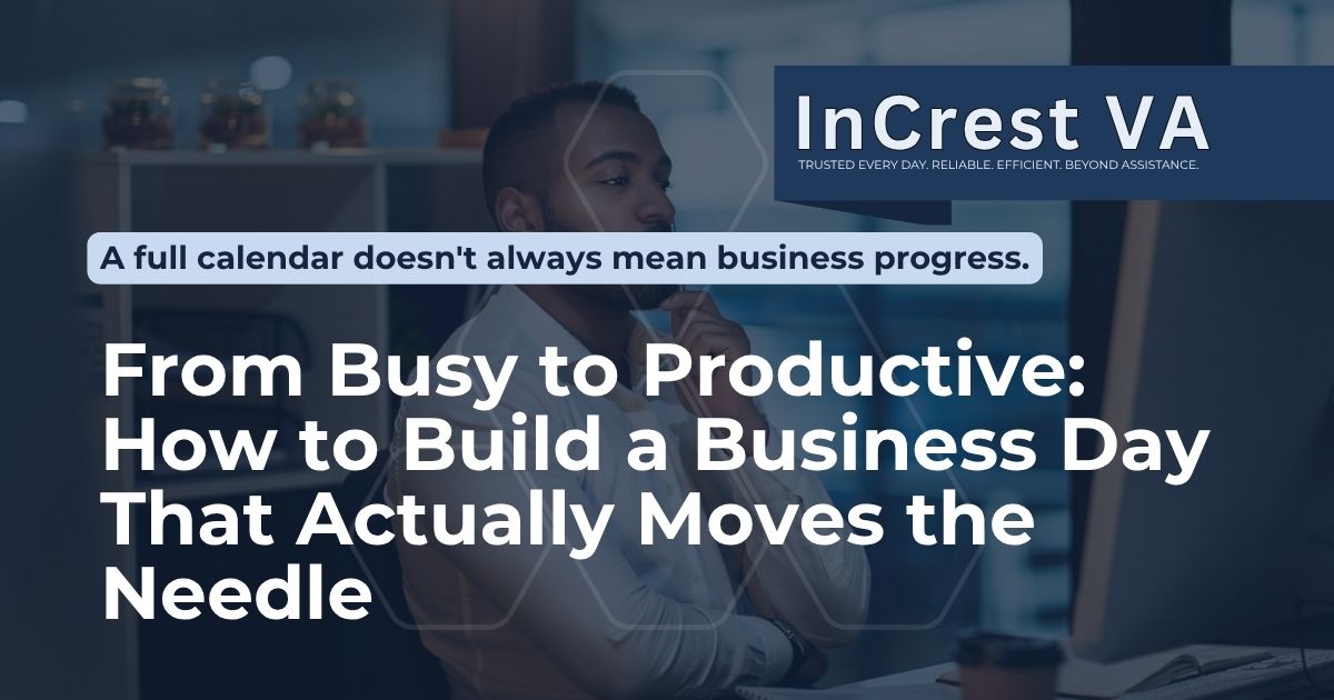From Busy to Productive: How to Build a Business Day That Actually Moves the Needle
