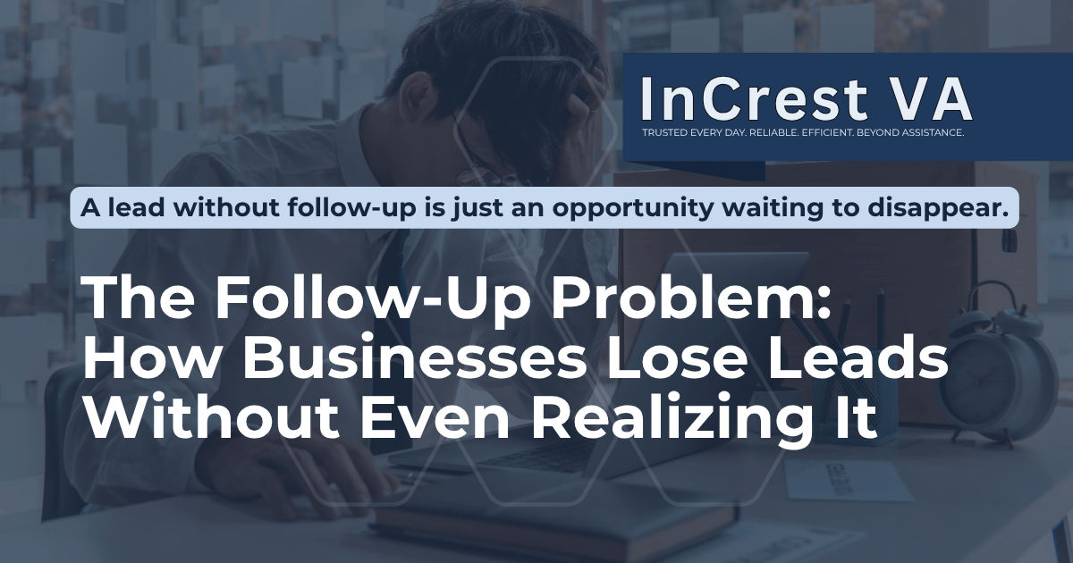 The Follow-Up Problem: How Businesses Lose Leads Without Even Realizing It