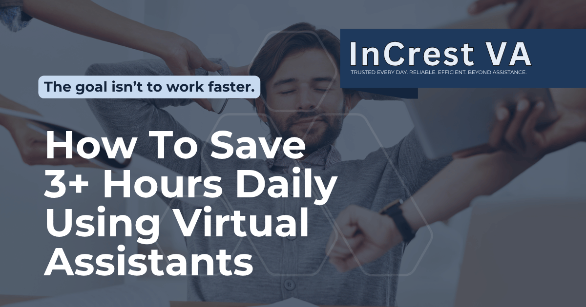 How To Save 3+ Hours Daily Using Virtual Assistants