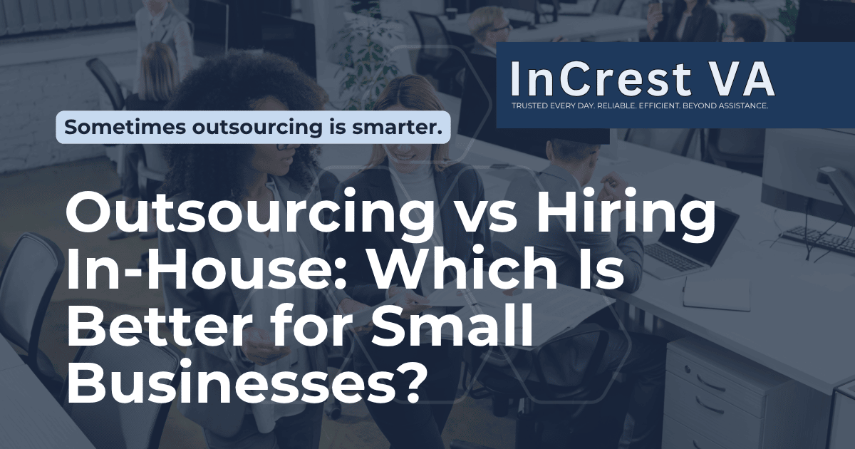 Outsourcing vs Hiring In-House Which Is Better for Small Businesses